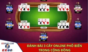 Đánh bài 3 cây online phổ biến trong cộng đồng