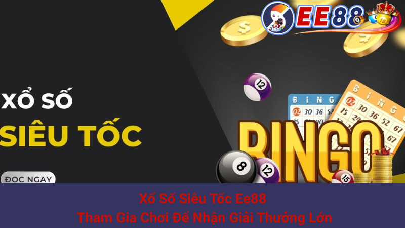 Xổ Số Siêu Tốc Ee88 - Tham Gia Chơi Để Nhận Giải Thưởng Lớn 1 Xổ Số Siêu Tốc Ee88 - Tham Gia Chơi Để Nhận Giải Thưởng Lớn